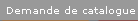 Demande de catalogue