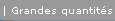 Grandes quantit�s