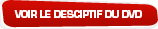 voir le descriptif du DVD