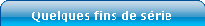 quelques fins de s�rie