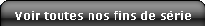 toutes nos fin de s�ries