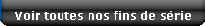 toutes les fins de s�rie